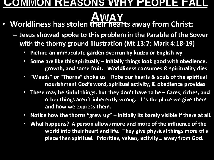 COMMON REASONS WHY PEOPLE FALL A WAY • Worldliness has stolen their hearts away