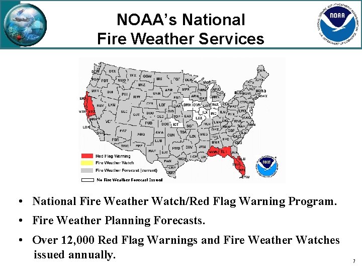 NOAA’s National Fire Weather Services No Fire Weather Forecast Issued • National Fire Weather