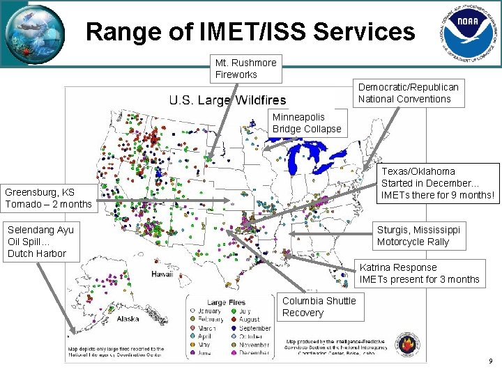 Range of IMET/ISS Services Mt. Rushmore Fireworks Democratic/Republican National Conventions Minneapolis Bridge Collapse Texas/Oklahoma