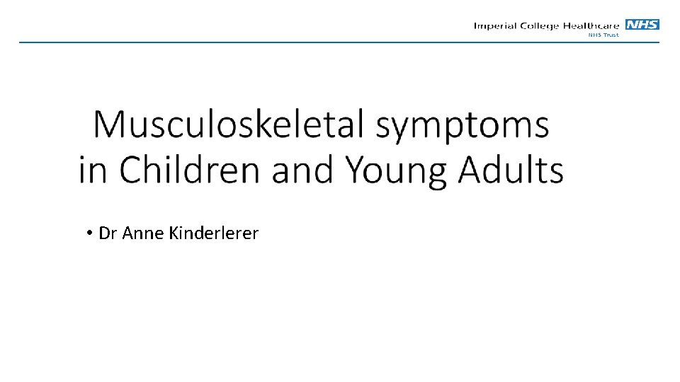  • Dr Anne Kinderlerer 