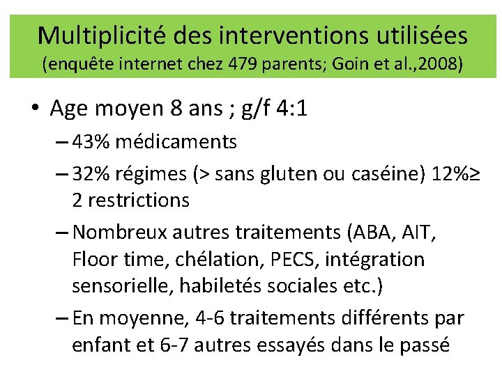 Multiplicité des interventions utilisées (enquête internet chez 479 parents; Goin et al. , 2008)