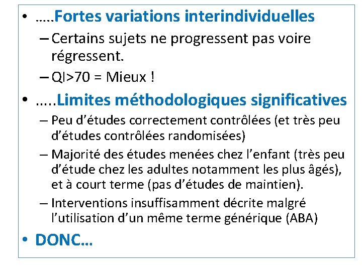  • …. . Fortes variations interindividuelles – Certains sujets ne progressent pas voire