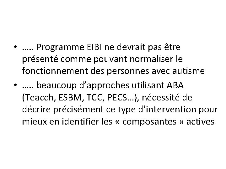  • …. . Programme EIBI ne devrait pas être présenté comme pouvant normaliser