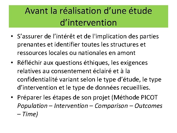 Avant la réalisation d’une étude d’intervention • S’assurer de l’intérêt et de l'implication des