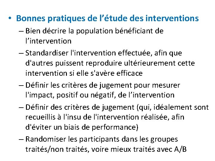 • Bonnes pratiques de l’étude des interventions – Bien décrire la population bénéficiant • Bonnes pratiques de l’étude des interventions – Bien décrire la population bénéficiant