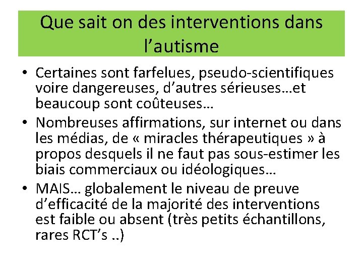 Que sait on des interventions dans l’autisme • Certaines sont farfelues, pseudo-scientifiques voire dangereuses,