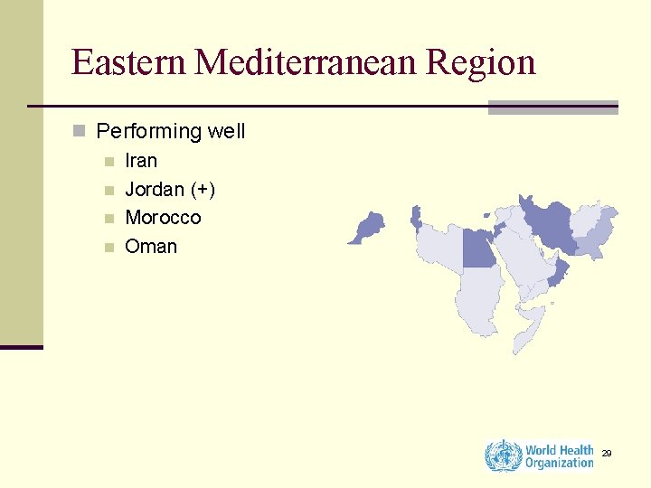 Eastern Mediterranean Region n Performing well n Iran n Jordan (+) n Morocco n