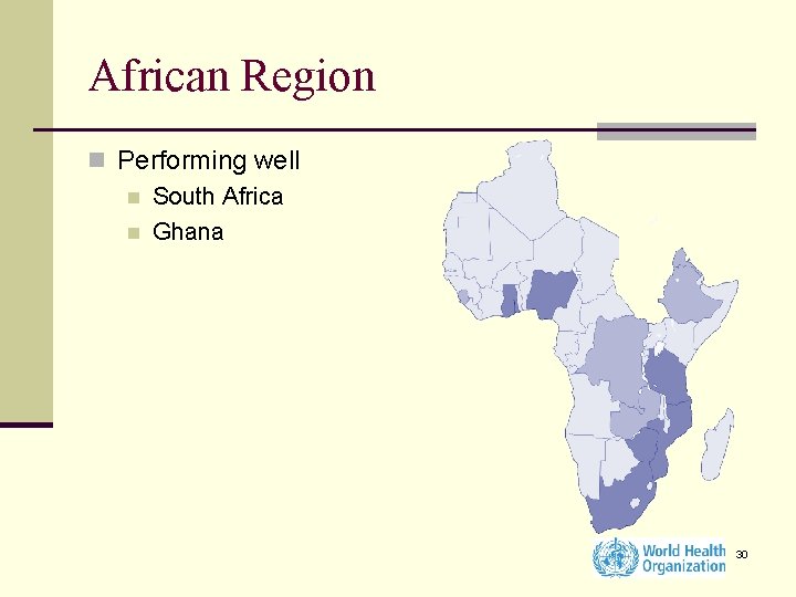 African Region n Performing well n South Africa n Ghana 30 
