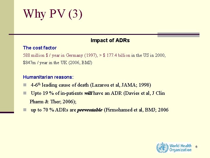 Why PV (3) Impact of ADRs The cost factor 588 million $ / year
