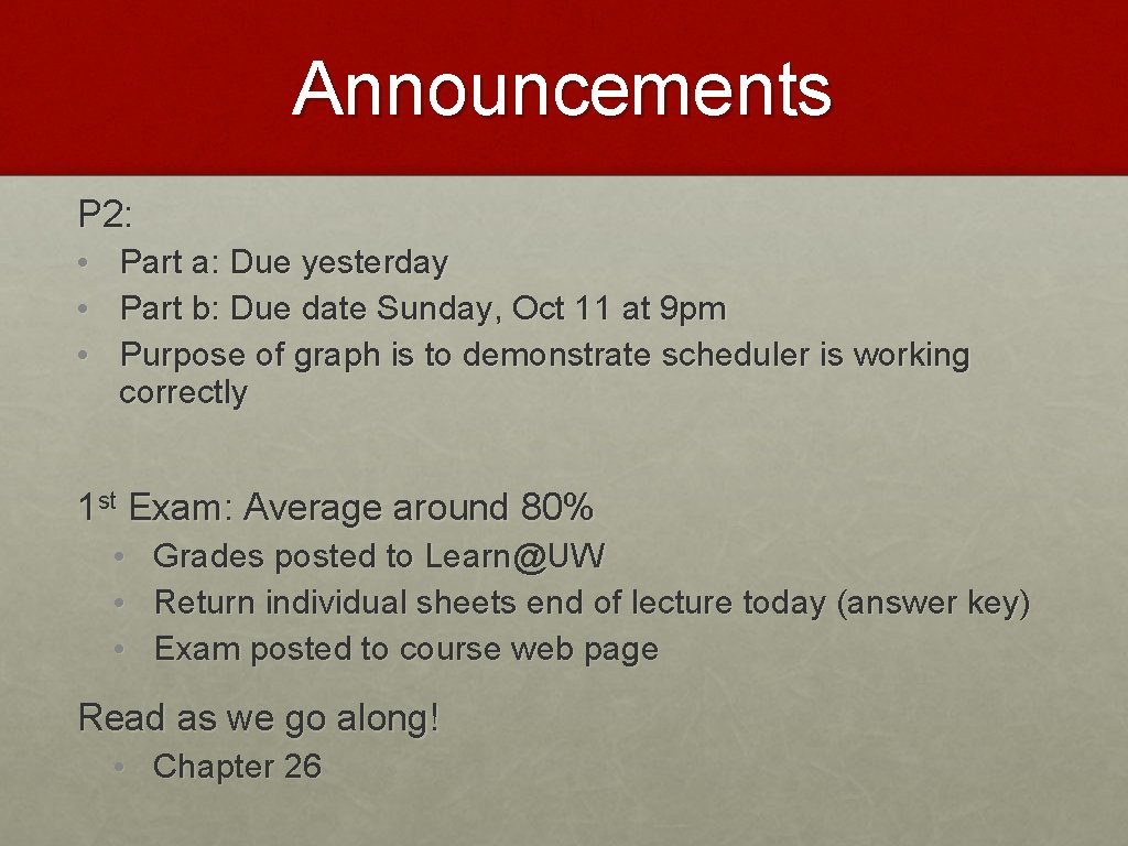 Announcements P 2: • Part a: Due yesterday • Part b: Due date Sunday,