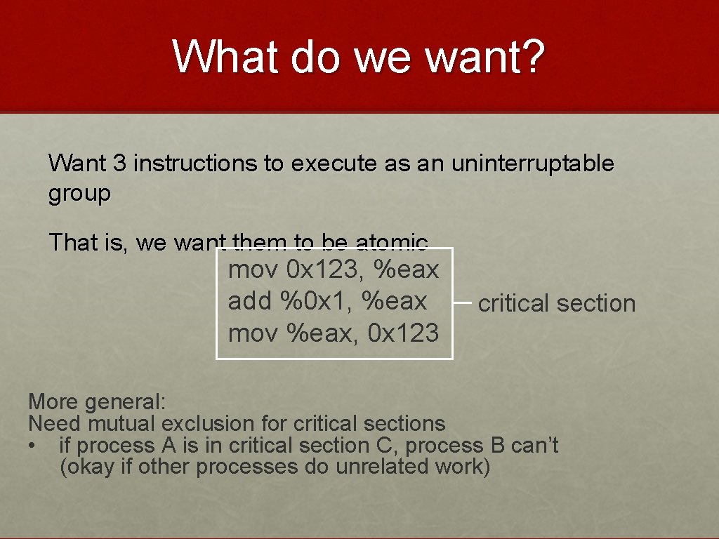 What do we want? Want 3 instructions to execute as an uninterruptable group That