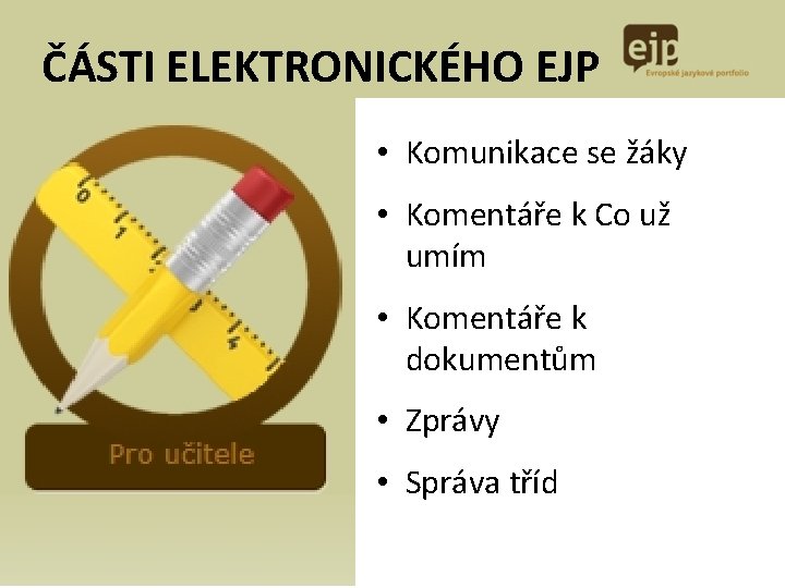 ČÁSTI ELEKTRONICKÉHO EJP • Komunikace se žáky • Komentáře k Co už umím •