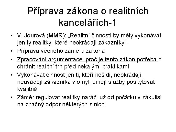 Příprava zákona o realitních kancelářích-1 • V. Jourová (MMR): „Realitní činnosti by měly vykonávat