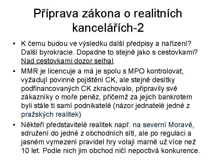 Příprava zákona o realitních kancelářích-2 • K čemu budou ve výsledku další předpisy a