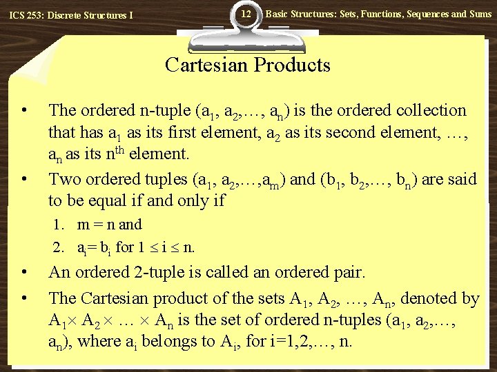 12 ICS 253: Discrete Structures I Basic Structures: Sets, Functions, Sequences and Sums Cartesian