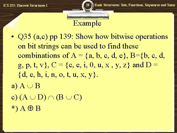 ICS 253: Discrete Structures I 28 Basic Structures: Sets, Functions, Sequences and Sums Example