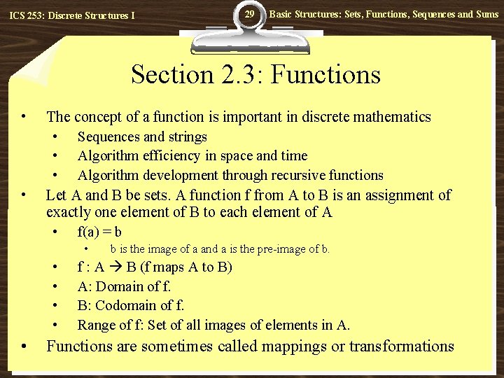 ICS 253: Discrete Structures I 29 Basic Structures: Sets, Functions, Sequences and Sums Section