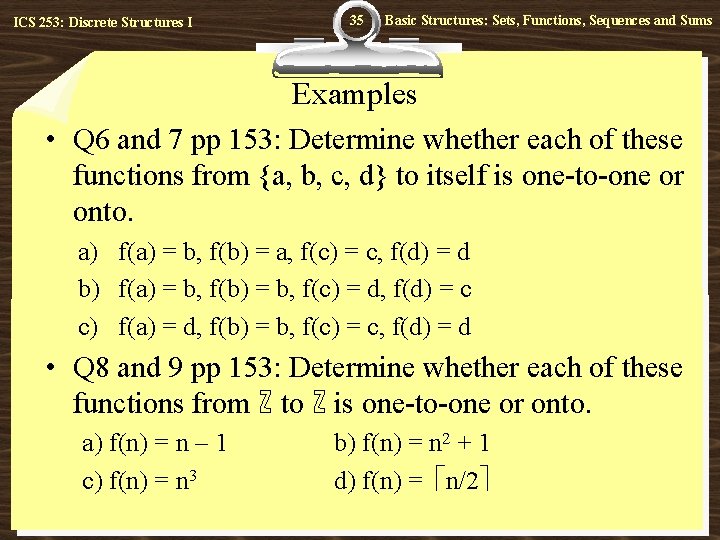 ICS 253: Discrete Structures I 35 Basic Structures: Sets, Functions, Sequences and Sums Examples