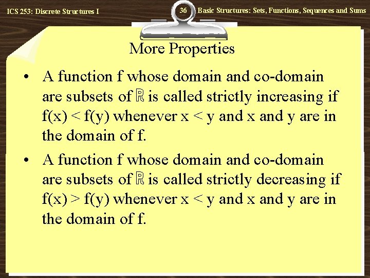 ICS 253: Discrete Structures I 36 Basic Structures: Sets, Functions, Sequences and Sums More