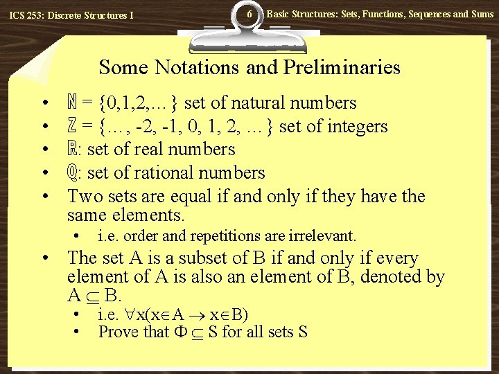 ICS 253: Discrete Structures I 6 Basic Structures: Sets, Functions, Sequences and Sums Some