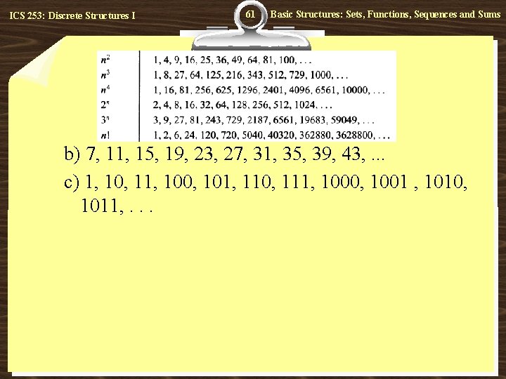 ICS 253: Discrete Structures I 61 Basic Structures: Sets, Functions, Sequences and Sums b)