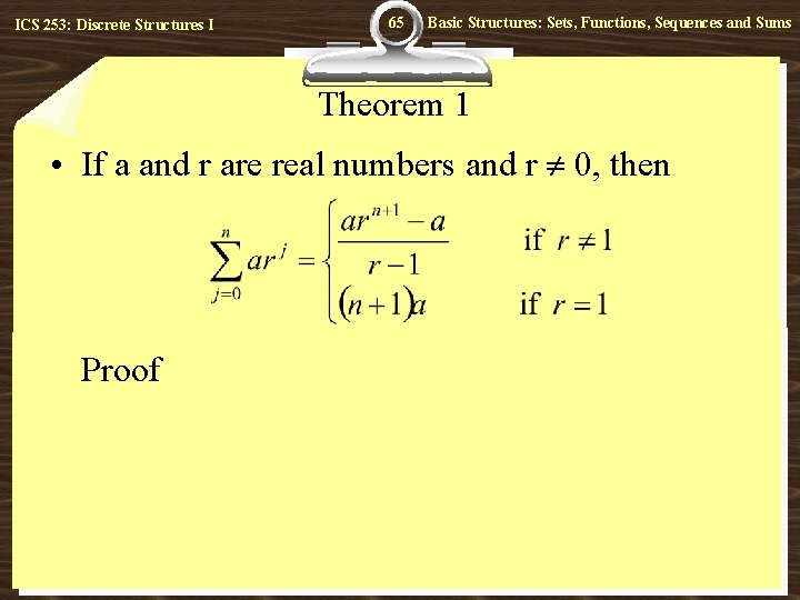 ICS 253: Discrete Structures I 65 Basic Structures: Sets, Functions, Sequences and Sums Theorem