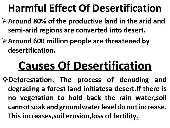 Harmful Effect Of Desertification Ø Around 80% of the productive land in the arid