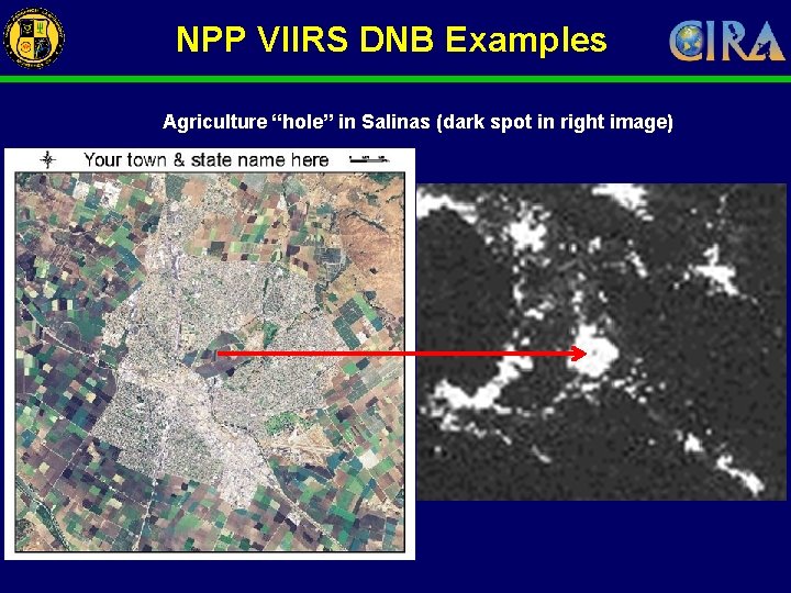 NPP VIIRS DNB Examples Agriculture “hole” in Salinas (dark spot in right image) 
