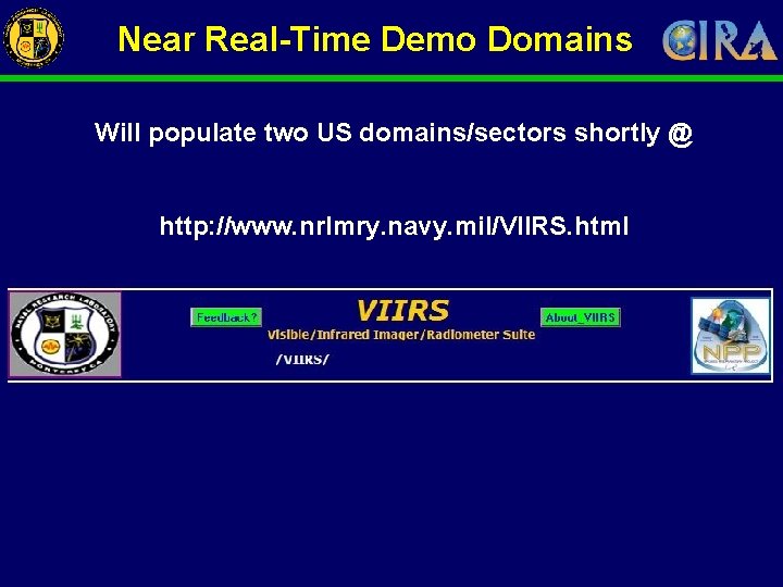 Near Real-Time Demo Domains Will populate two US domains/sectors shortly @ http: //www. nrlmry.