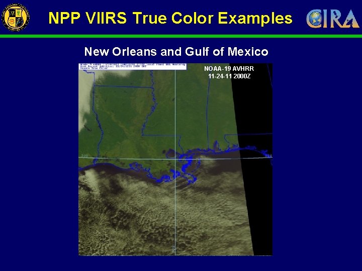 NPP VIIRS True Color Examples New Orleans and Gulf of Mexico Aqua NOAA-19 MODIS