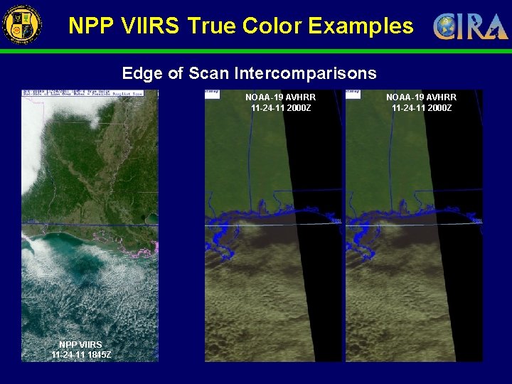 NPP VIIRS True Color Examples Edge of Scan Intercomparisons NOAA-19 AVHRR NPP VIIRS 11