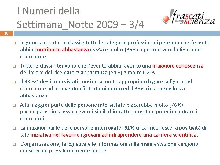 I Numeri della Settimana_Notte 2009 – 3/4 38 In generale, tutte le classi e I Numeri della Settimana_Notte 2009 – 3/4 38 In generale, tutte le classi e