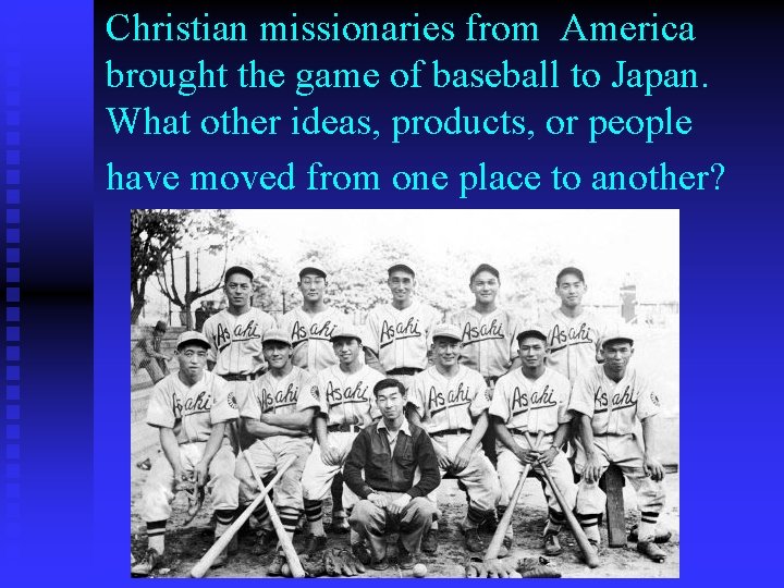 Christian missionaries from America brought the game of baseball to Japan. What other ideas,