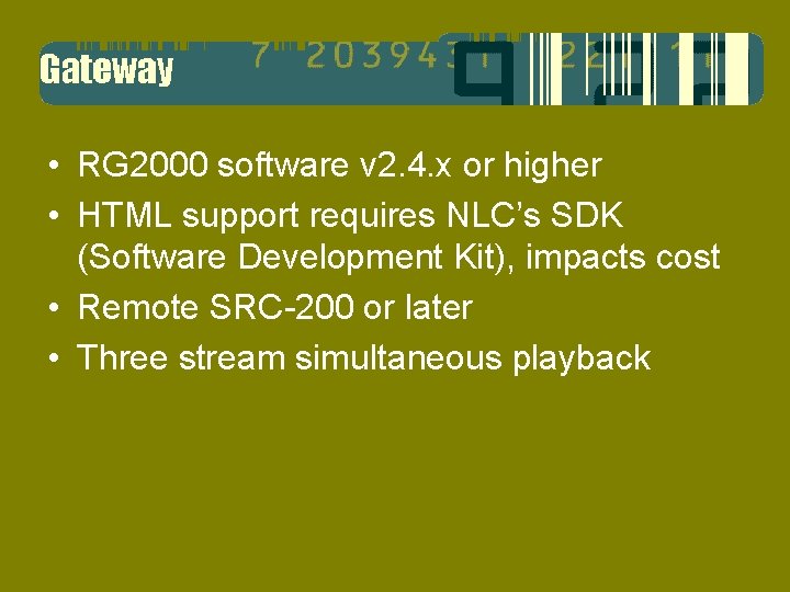  • RG 2000 software v 2. 4. x or higher • HTML support