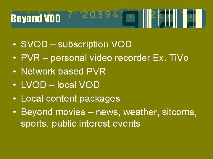  • • • SVOD – subscription VOD PVR – personal video recorder Ex.