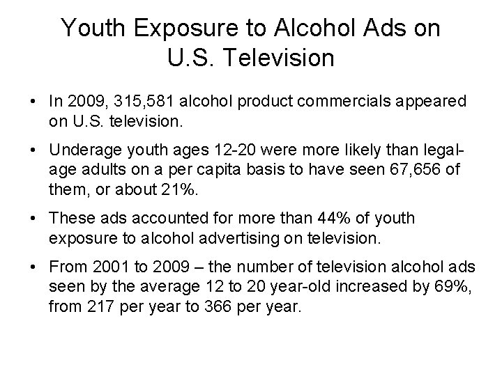 Youth Exposure to Alcohol Ads on U. S. Television • In 2009, 315, 581