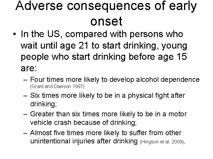 Adverse consequences of early onset • In the US, compared with persons who wait