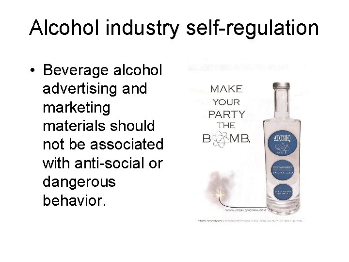 Alcohol industry self-regulation • Beverage alcohol advertising and marketing materials should not be associated