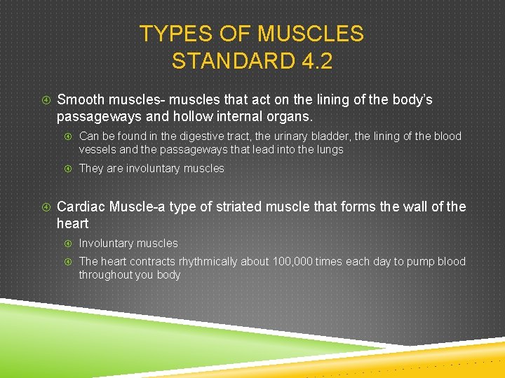 TYPES OF MUSCLES STANDARD 4. 2 Smooth muscles- muscles that act on the lining