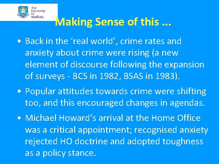 Making Sense of this. . . • Back in the ‘real world’, crime rates