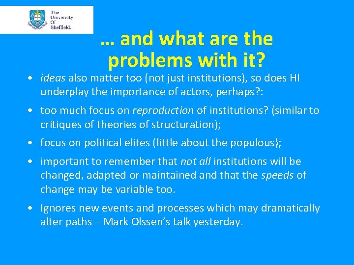 … and what are the problems with it? • ideas also matter too (not