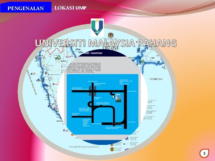PENGENALAN LOKASI UMP UNIVERSITI MALAYSIA PAHANG 3 