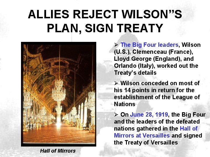 ALLIES REJECT WILSON”S PLAN, SIGN TREATY Ø The Big Four leaders, Wilson (U. S.