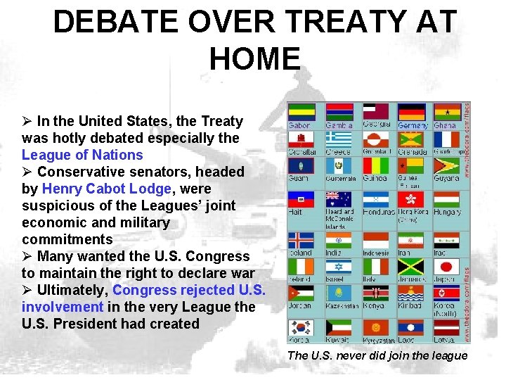 DEBATE OVER TREATY AT HOME Ø In the United States, the Treaty was hotly