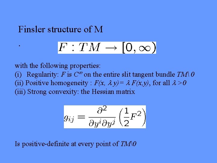 Finsler structure of M. with the following properties: (i) Regularity: F is C on
