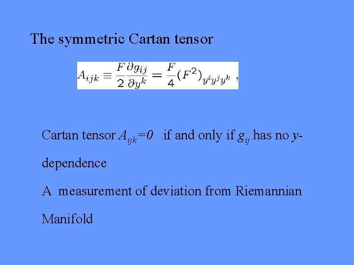 The symmetric Cartan tensor Aijk=0 if and only if gij has no ydependence A