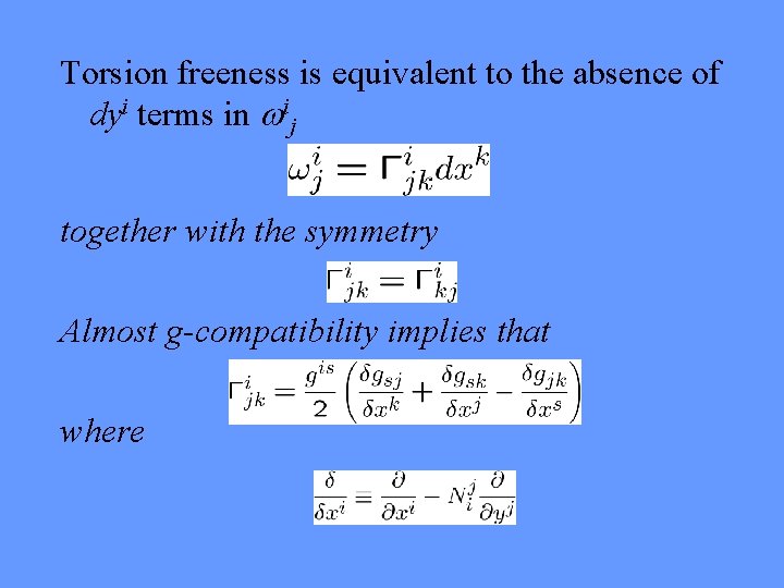 Torsion freeness is equivalent to the absence of dyi terms in ij together with