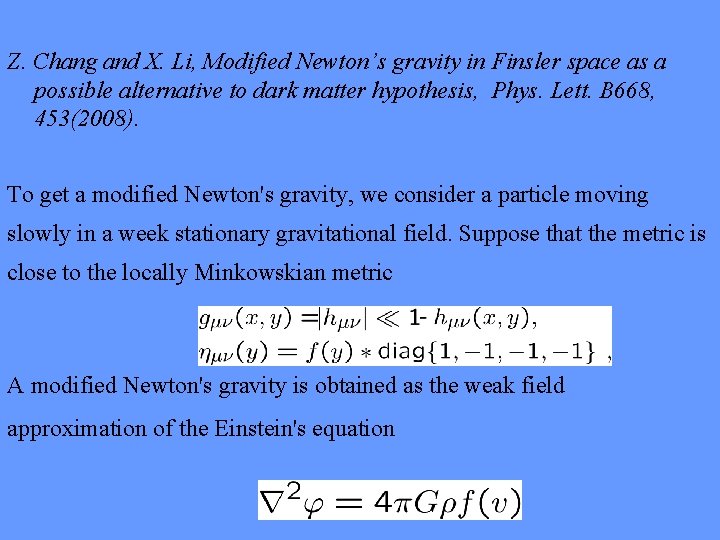 Z. Chang and X. Li, Modified Newton’s gravity in Finsler space as a possible