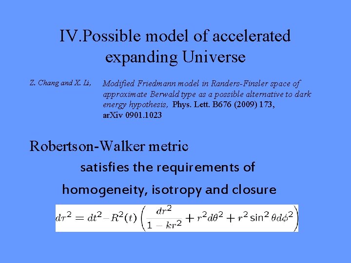 IV. Possible model of accelerated expanding Universe Z. Chang and X. Li, Modified Friedmann