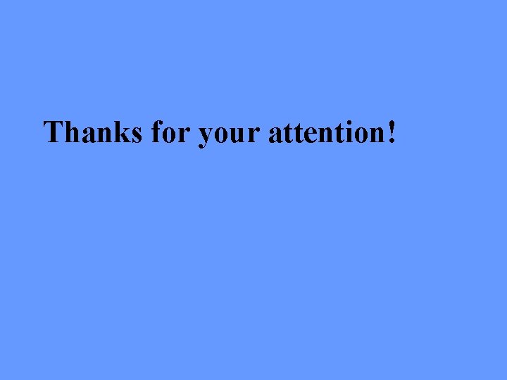 Thanks for your attention! 